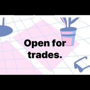 Ladies I am open 2 trades so please lmk if u are 2